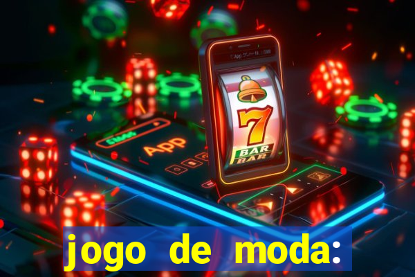 jogo de moda: maquiagem vestir